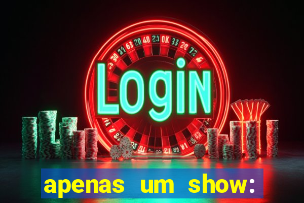 apenas um show: pancadaria 2